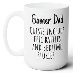 Gamer Dad Quests Include Epic Battles And Bedtime Stories Funny Father Ceramic Gift Mug 15oz