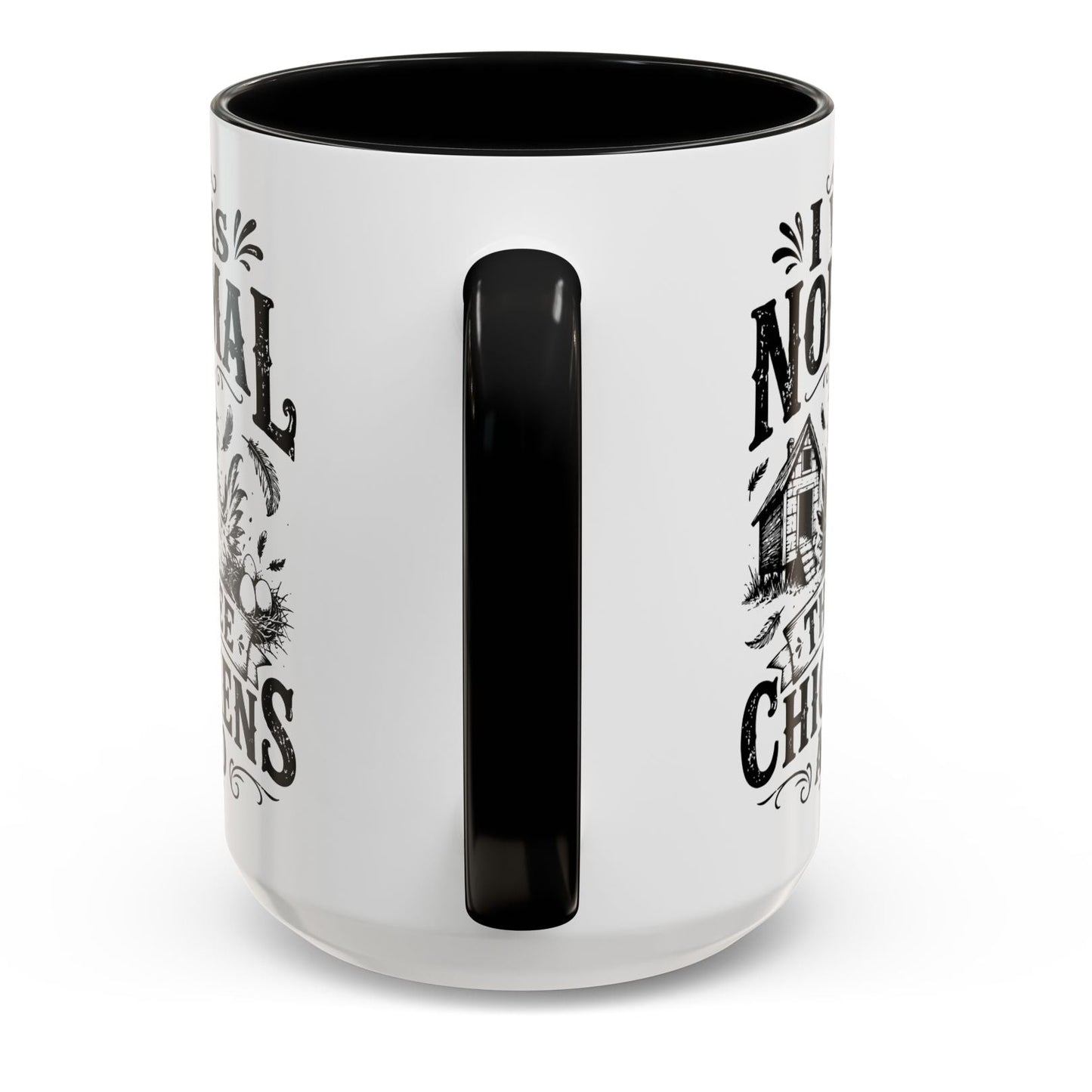 I Was Normal Three Chickens Ago Gift Accent Coffee Mug