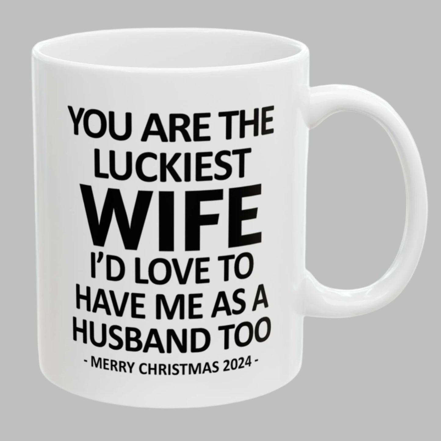 You Are The Luckiest Wife Funny Christmas Gift 11oz Coffee Mug