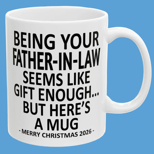 Being Your Father-In-Law Seems Like Gift Enough Funny Christmas 2026 Gift Coffee Mug