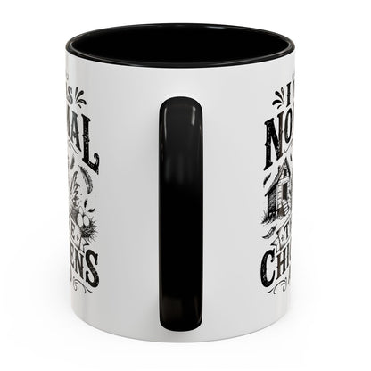 I Was Normal Three Chickens Ago Gift Accent Coffee Mug
