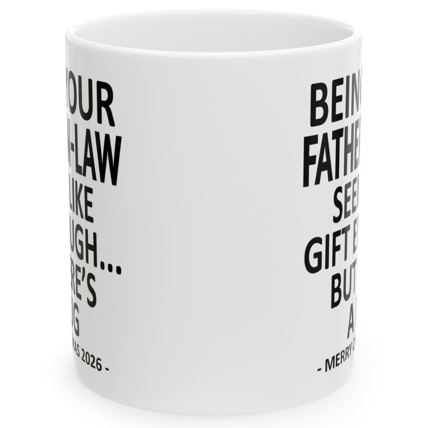 Being Your Father-In-Law Seems Like Gift Enough Funny Christmas 2026 Gift Coffee Mug