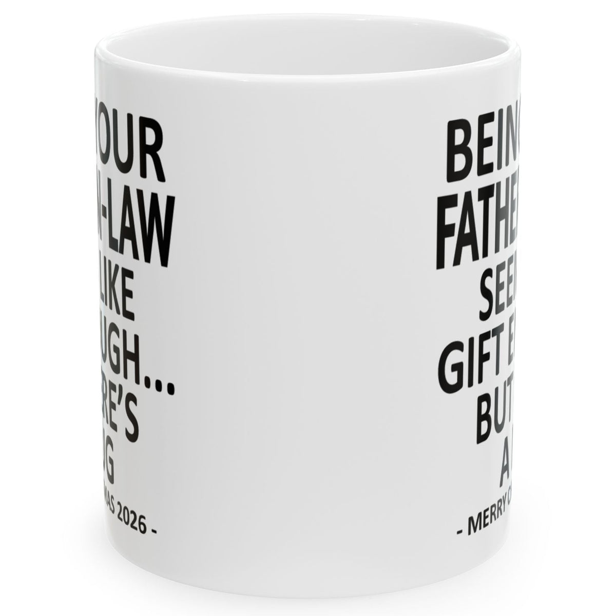 Being Your Father-In-Law Seems Like Gift Enough Funny Christmas 2026 Gift 11 oz Coffee Mug