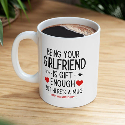 Being Your Girlfriend Funny Valentine's Day Gift Mug 11oz