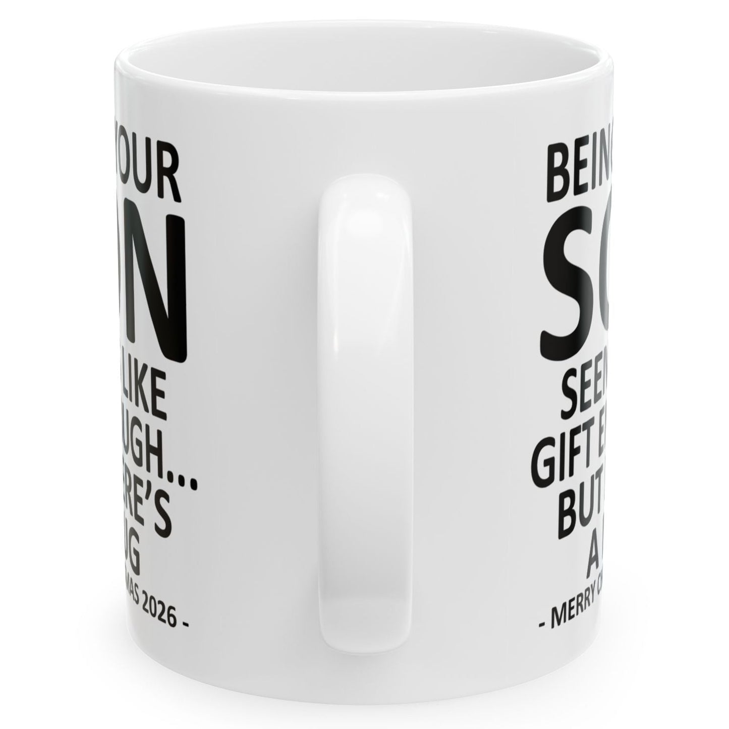 Being Your Son Seems Like Gift Enough Funny Christmas 2026 Gift Coffee Mug