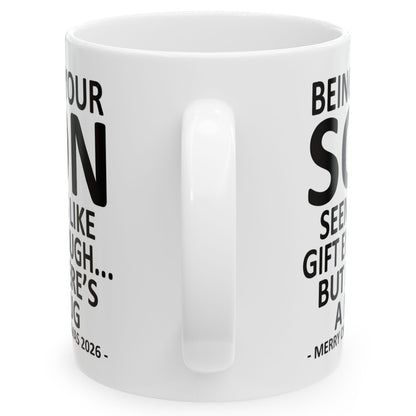 Being Your Son Seems Like Gift Enough Funny Christmas 2026 Gift Coffee Mug