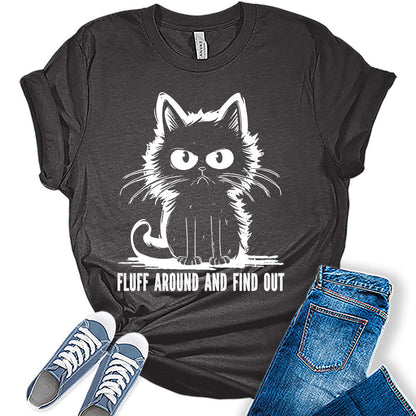 Womens Fluff Around and Find Out Graphic Funny T Shirt Cute Sarcastic Tops Teen Girl Bella Tee