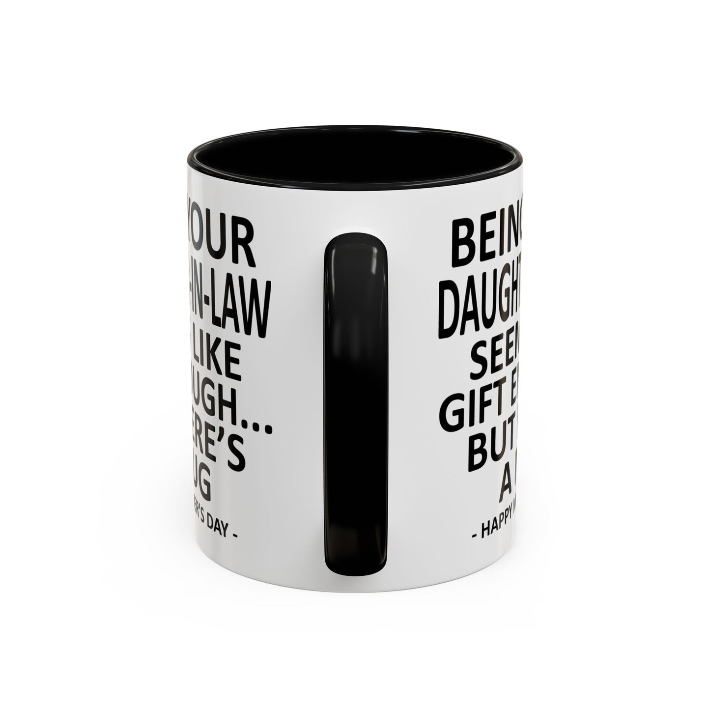Your Daughter-In-Law is Gift Enough Funny Mother's Day Gift Accent Coffee Mug