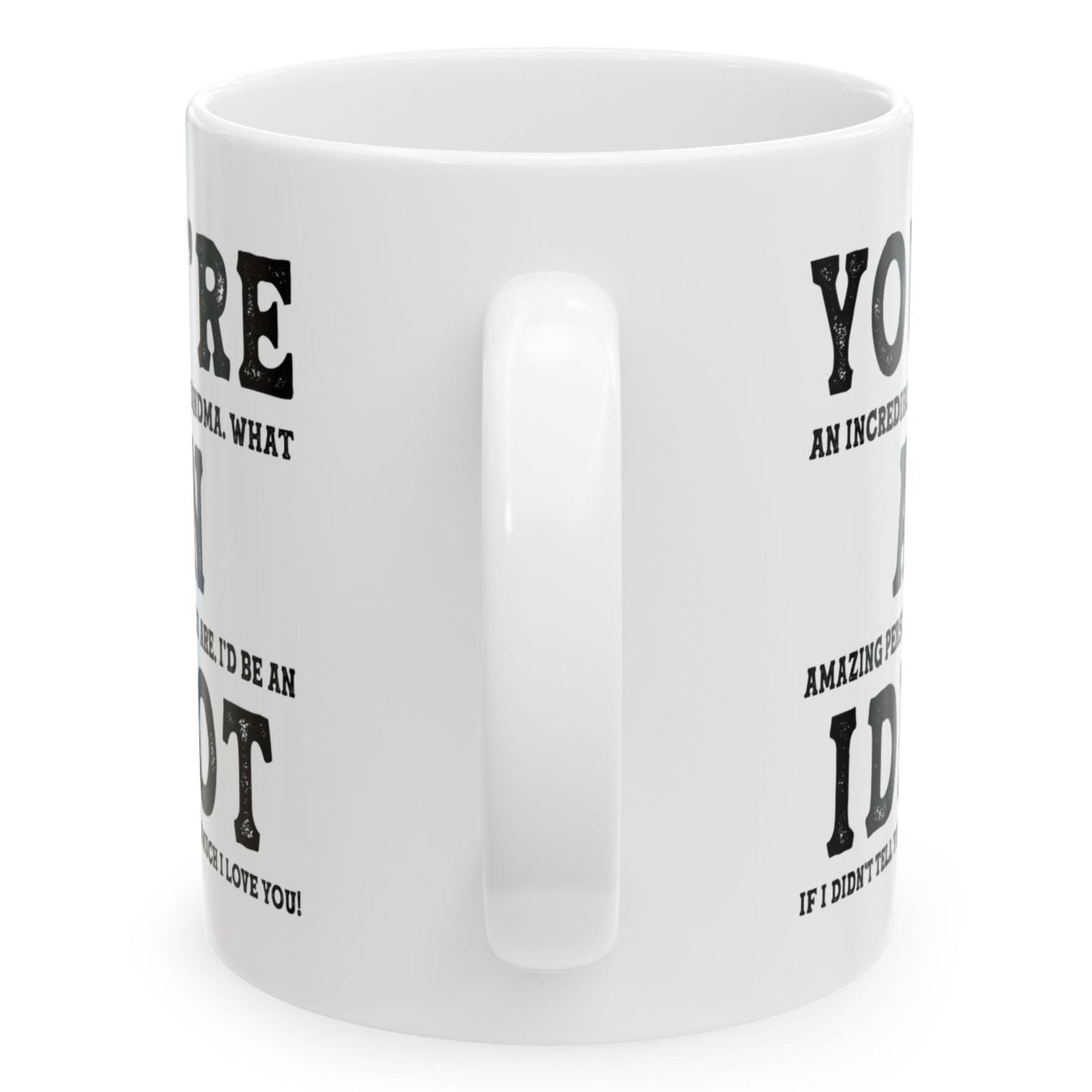 You're An Incredible Grandma. What An Amazing Person You Are Best 2024 Gift Coffee Mugs 11oz