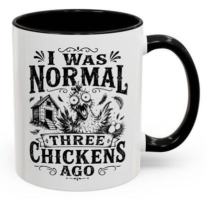I Was Normal Three Chickens Ago Gift Accent Coffee Mug