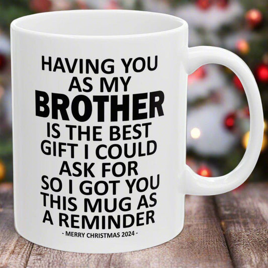 Having You As My Brother Christmas Gift Coffee Mugs 11 oz