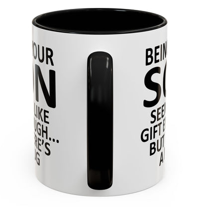 Being Your Son Funny Gift Accent 11oz Coffee Mug