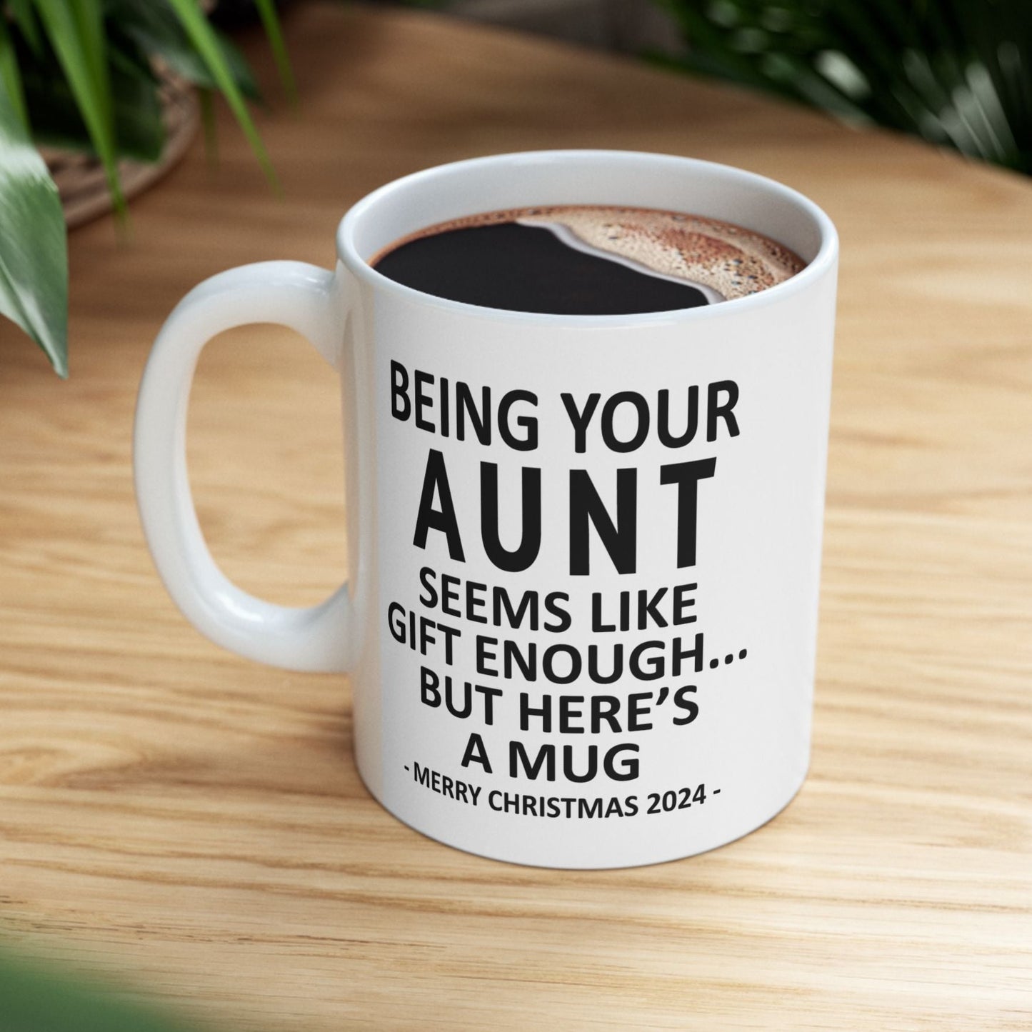 Being Your Aunt Christmas Gift 2024 11oz Unique Coffee Cup Mug