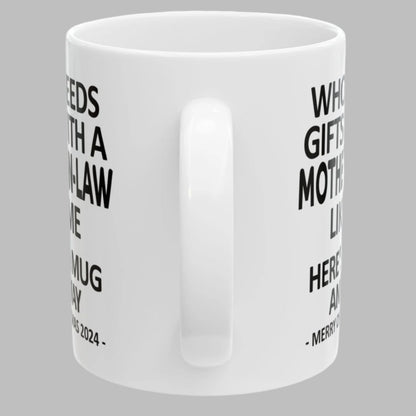 Who Needs Gifts With A Mother-In-Law Like Me Funny Christmas 2024 Coffee Mugs 11 oz