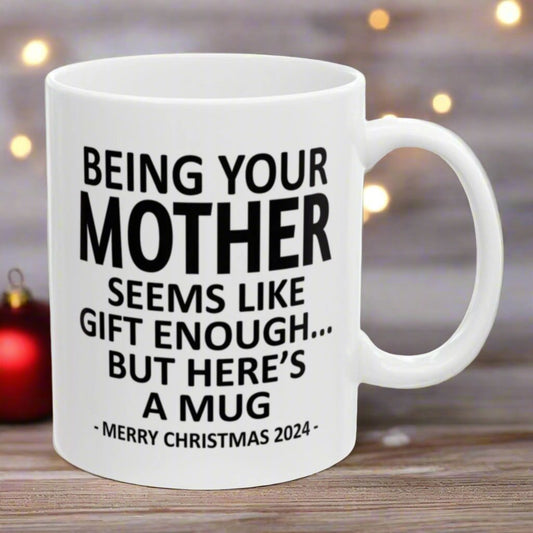 Being Your Mother Christmas Gift 2024 11oz Unique Coffee Cup Mug