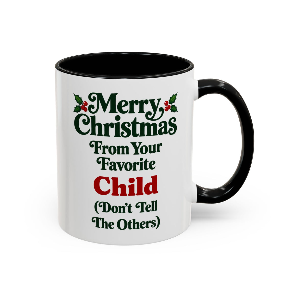 Merry Christmas From Your Favorite Child (Don't Tell The Others) Mug, 11oz Accent Christmas Gift