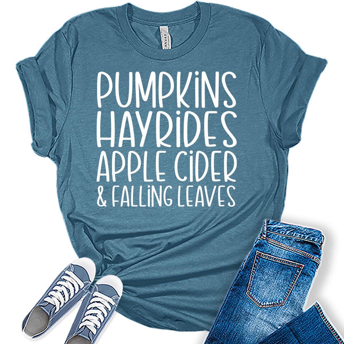 Pumpkins Hayrides Apple Cider and Falling Leaves T-Shirt Womens Fall Shirts Tops Halloween Thanksgiving Bella Graphic Tees