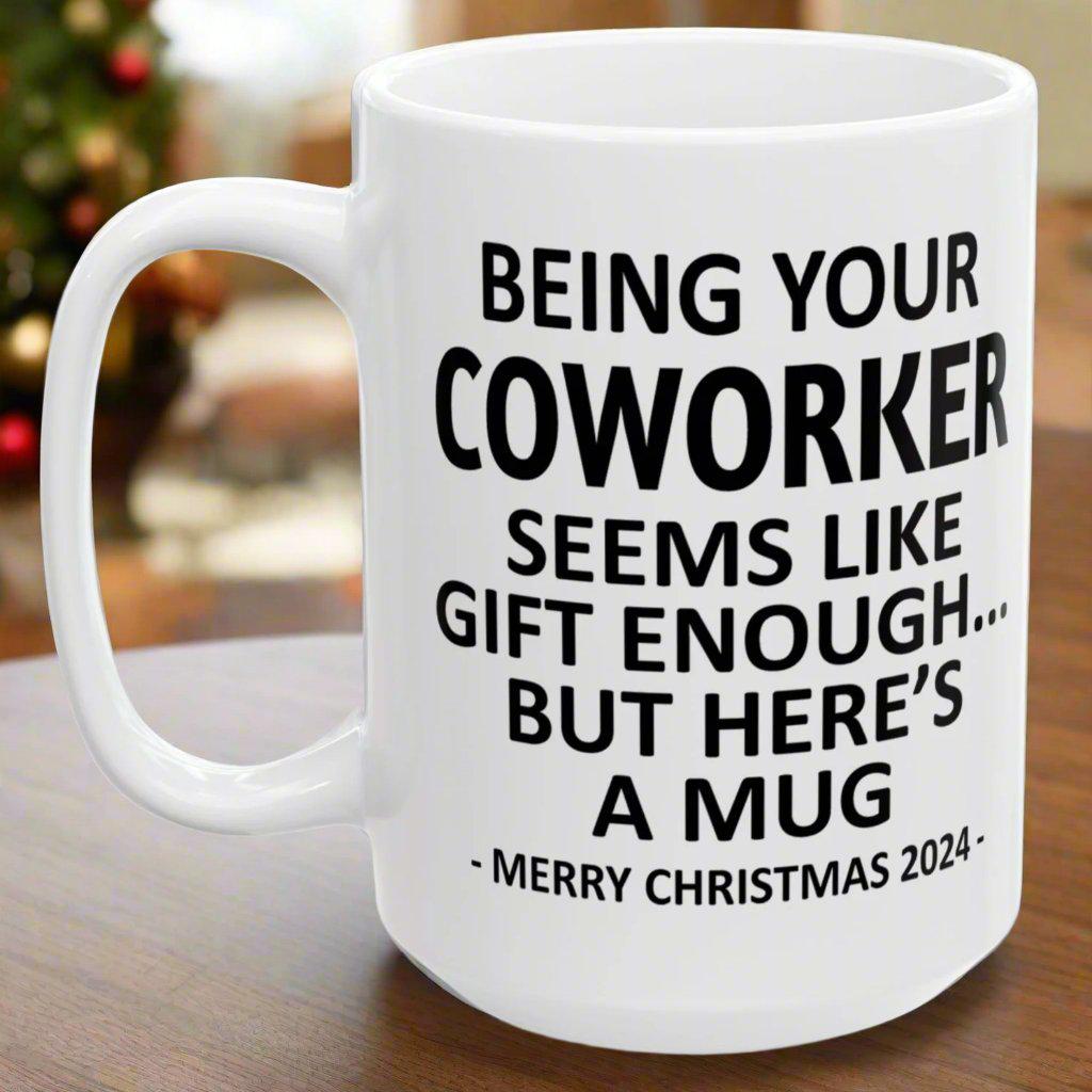 Being Your Coworker Christmas Gift 2024 15oz Unique Coffee Cup Mug