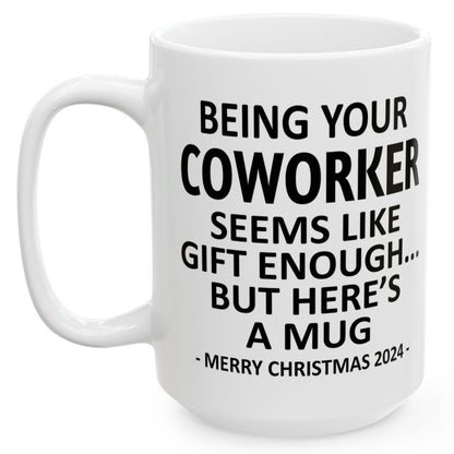 Being Your Coworker Christmas Gift 2024 15oz Unique Coffee Cup Mug