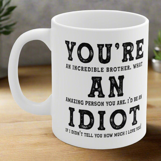 You're An Amazing Brother Funny Gift White 11oz Ceramic Coffee Mug