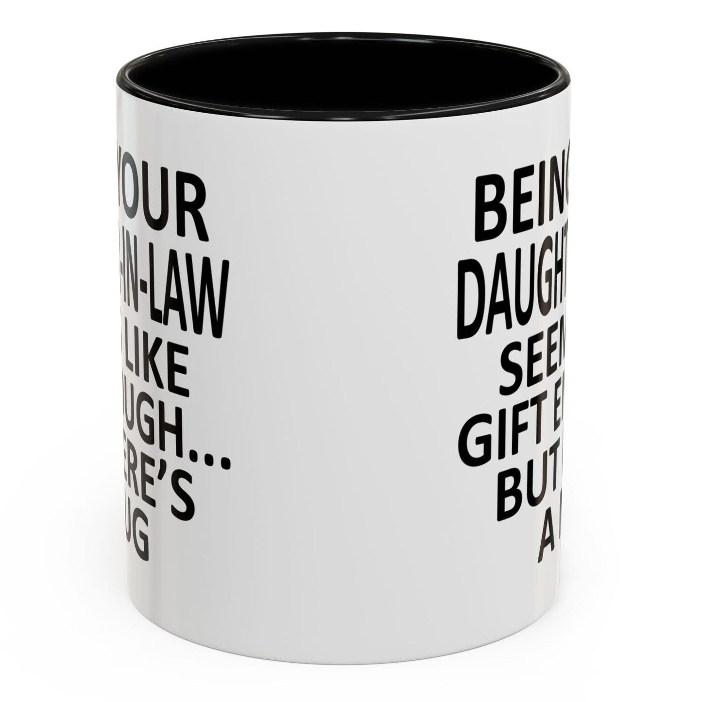 Being Your Daughter-In-Law Funny Gift Accent 11oz Coffee Mug