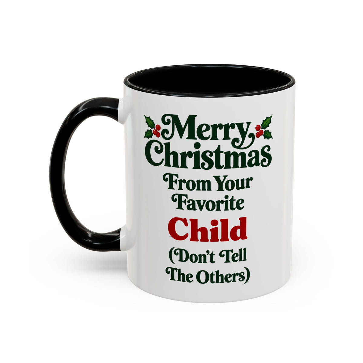 Merry Christmas From Your Favorite Child (Don't Tell The Others) Mug, 11oz Accent Christmas Gift