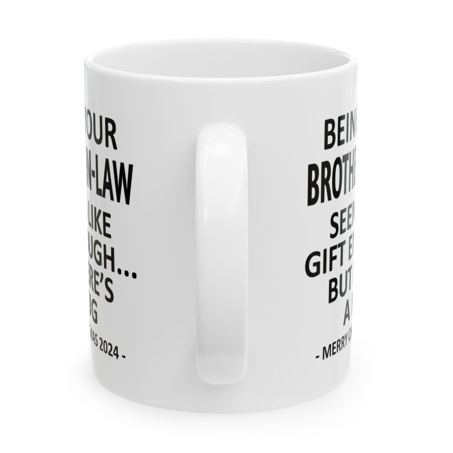 Being Your Brother-In-Law Christmas Gift 2024 11oz Unique Coffee Cup Mug