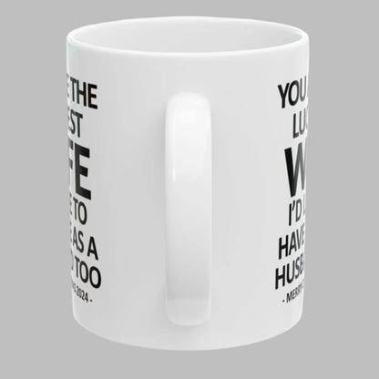 You Are The Luckiest Wife Funny Christmas Gift 11oz Coffee Mug