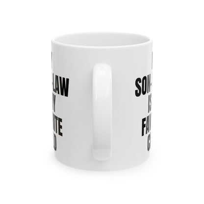 My Son-In-Law Is My Favorite Child Funny Gift Mug 11oz Unique Coffee Cup