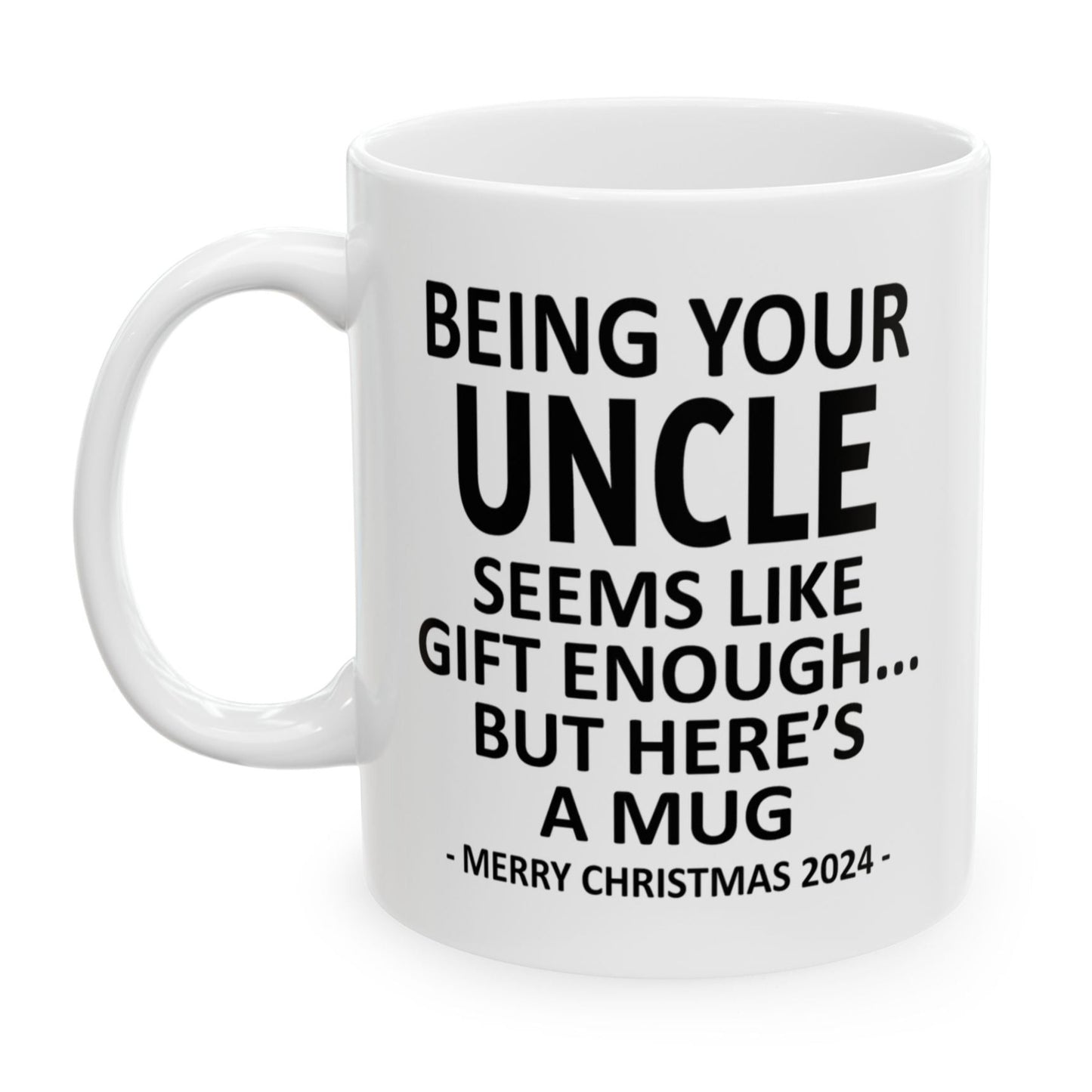 Being Your Uncle Christmas Gift 2024 11oz Unique Coffee Cup Mug