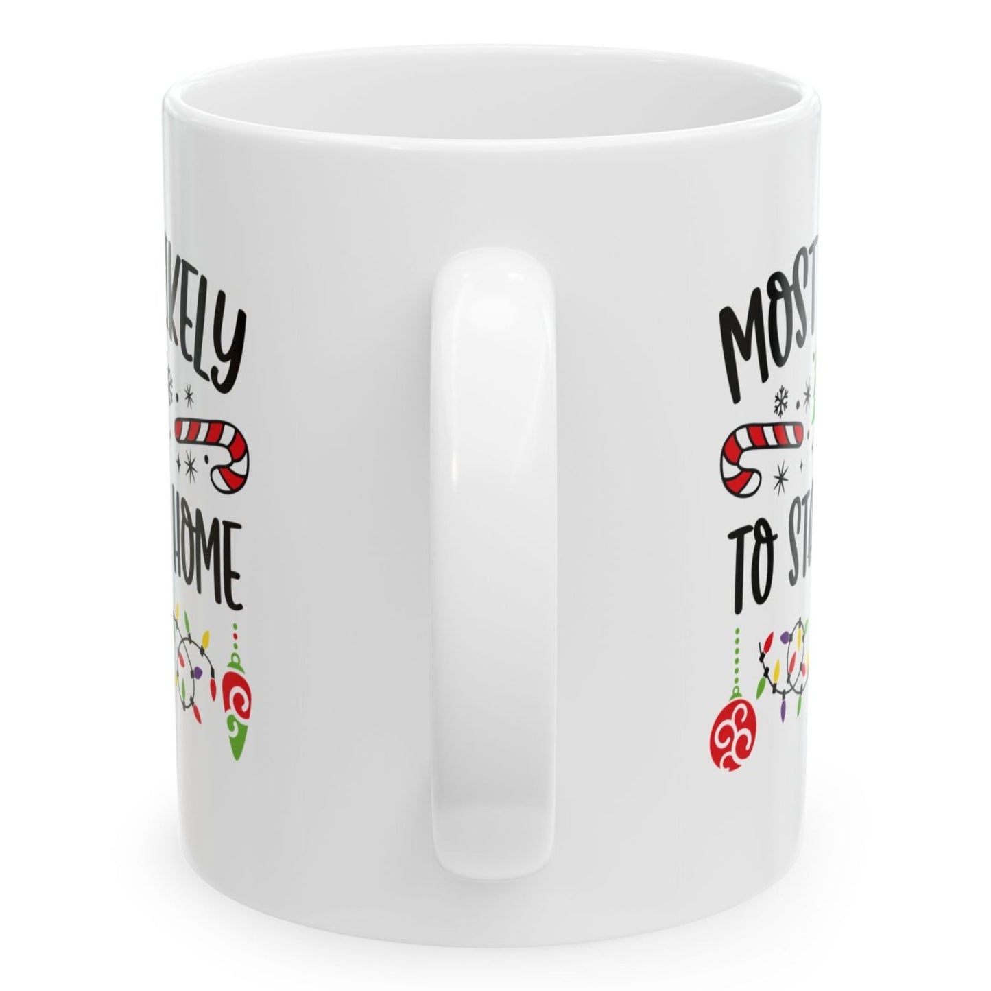 Most Likely To Stay Home Family Christmas Coffee Mugs 11 oz