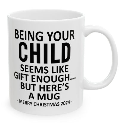 Being Your Child Christmas Gift 2024 11oz Unique Coffee Cup Mug