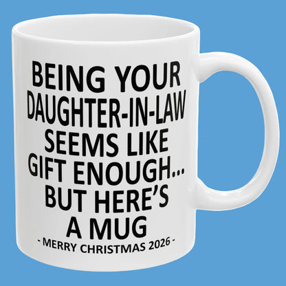 Being Your Daughter-In-Law Seems Like Gift Enough Funny Christmas 2026 Gift Coffee Mug