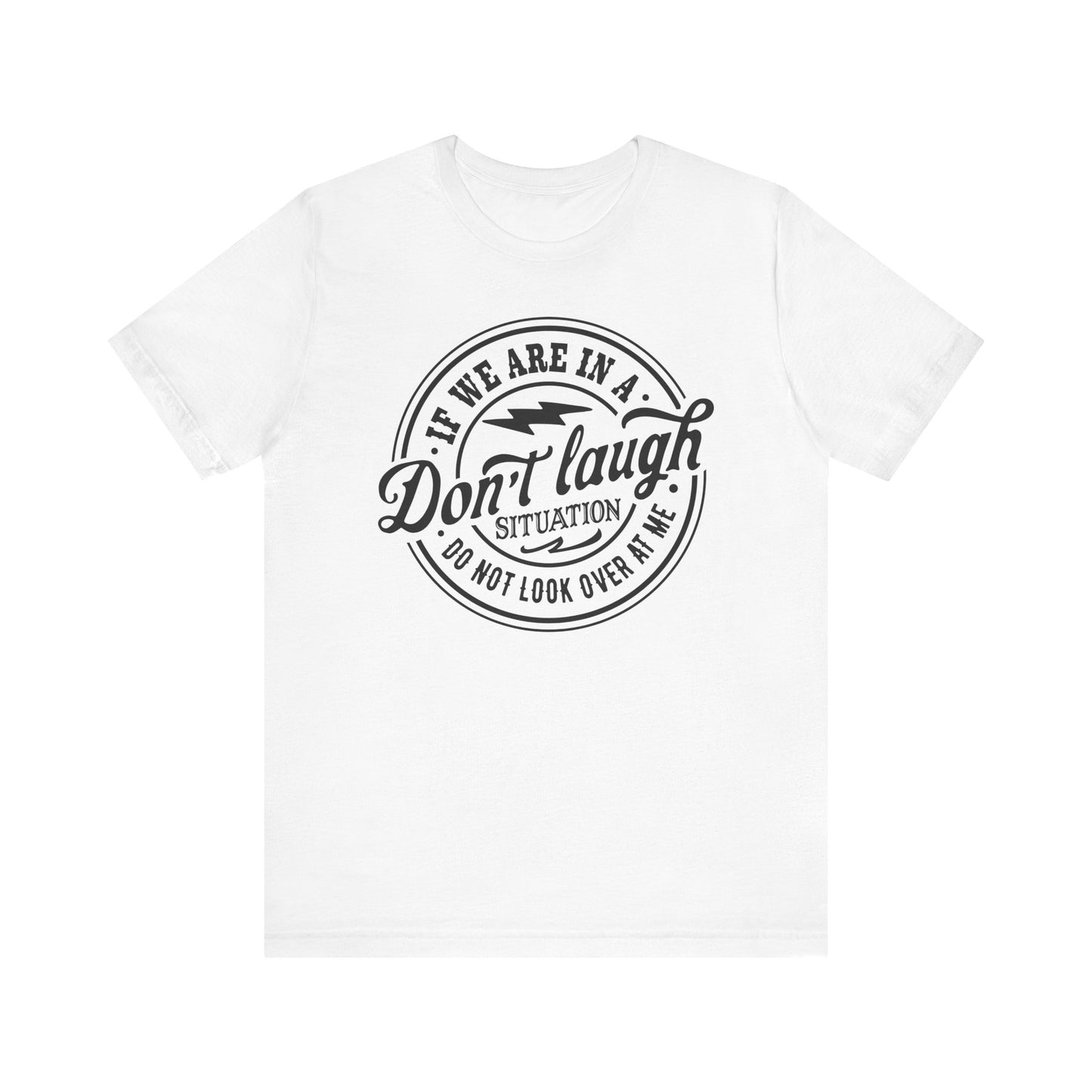Don't Laugh Situation Shirt Cute Funny Teen Sarcastic Graphic Tees for Women - PF