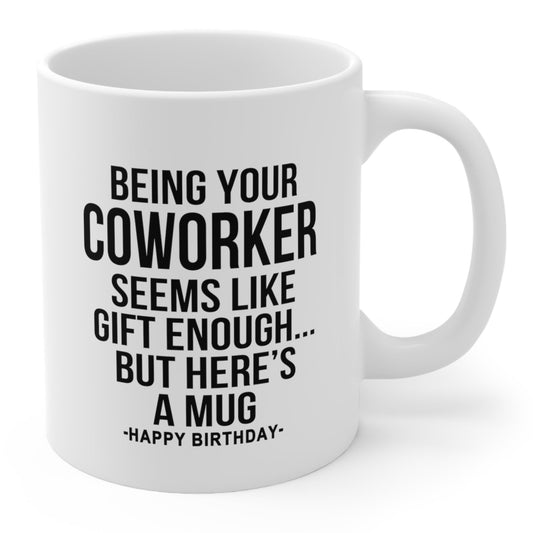 Being Your Coworker Funny Gift Birthday Mug 11oz
