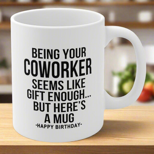 Being Your Coworker Funny Gift Birthday Mug 11oz