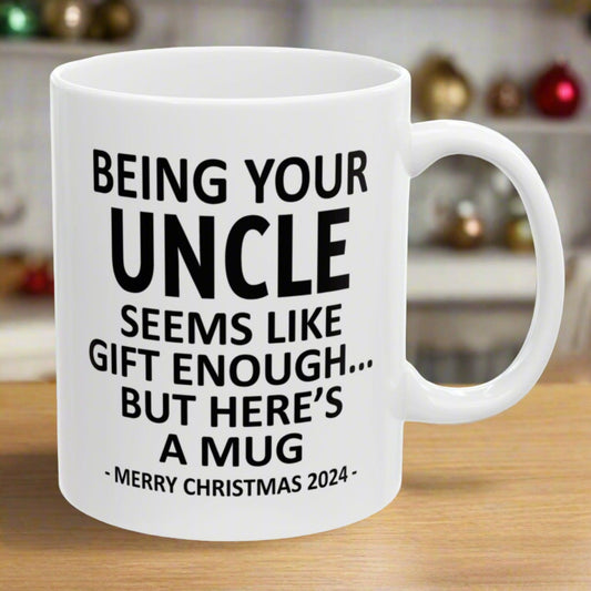 Being Your Uncle Christmas Gift 2024 11oz Unique Coffee Cup Mug