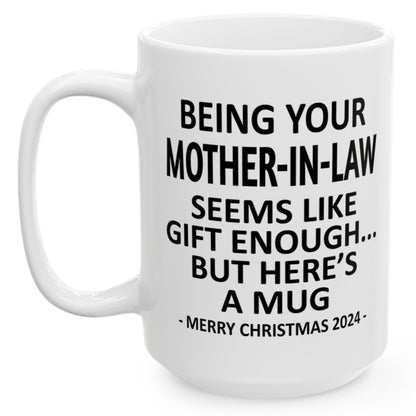 Being Your Mother-In-Law Christmas Gift 2024 15oz Unique Coffee Cup Mug