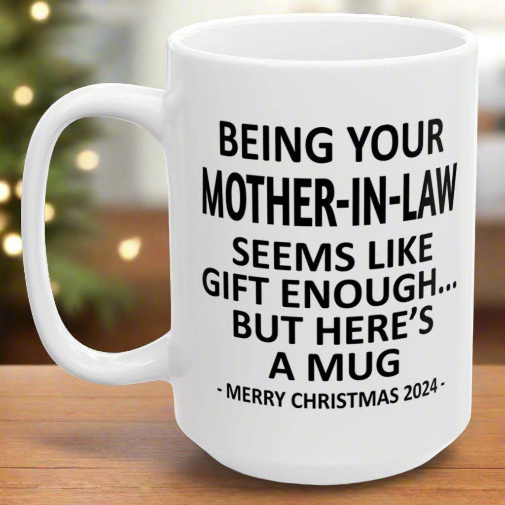 Being Your Mother-In-Law Christmas Gift 2024 15oz Unique Coffee Cup Mug