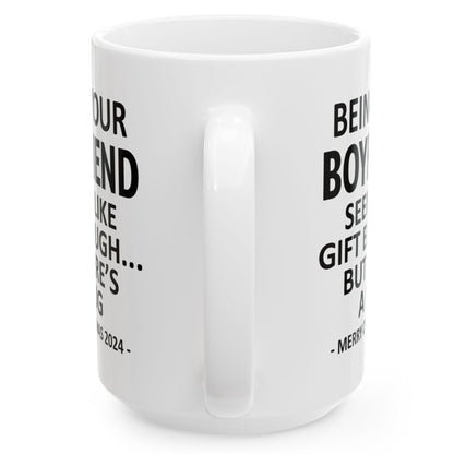 Being Your Boyfriend Christmas Gift 2024 15oz Unique Coffee Cup Mug