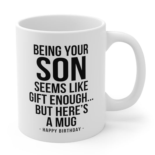 Being Your Son Funny Birthday Gift Mug 11oz