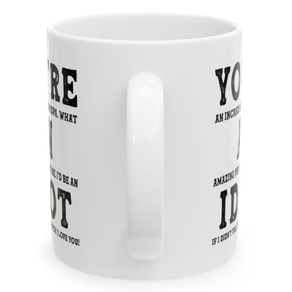 You're An Incredible Grandpa. What An Amazing Person You Are Best 2024 Gift Coffee Mugs 11oz