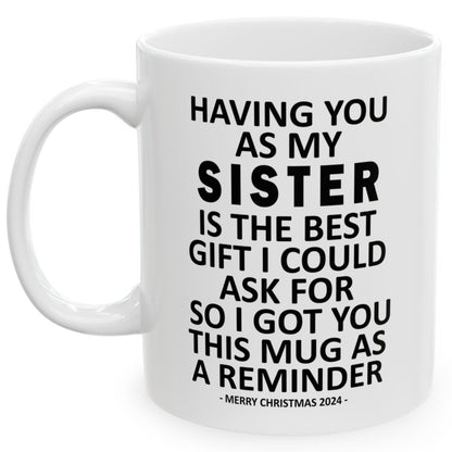 Having You As My Sister Christmas Gift Coffee Mugs 11 oz