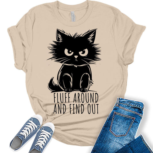 Womens Fluff Around and Find Out Cat Tshirt Girls Funny Graphic Tee Shirts