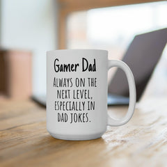 Gamer Dad Always on the Next Level Funny Father Ceramic Gift Mug 15oz