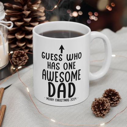 Guess Who Has One Awesome DAD Christmas 2024 Gift Coffee Mugs 11 oz