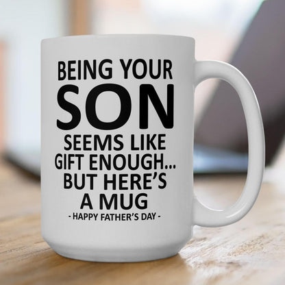 Being Your Son Father's Day Gift 15oz Unique Coffee Cup Mug