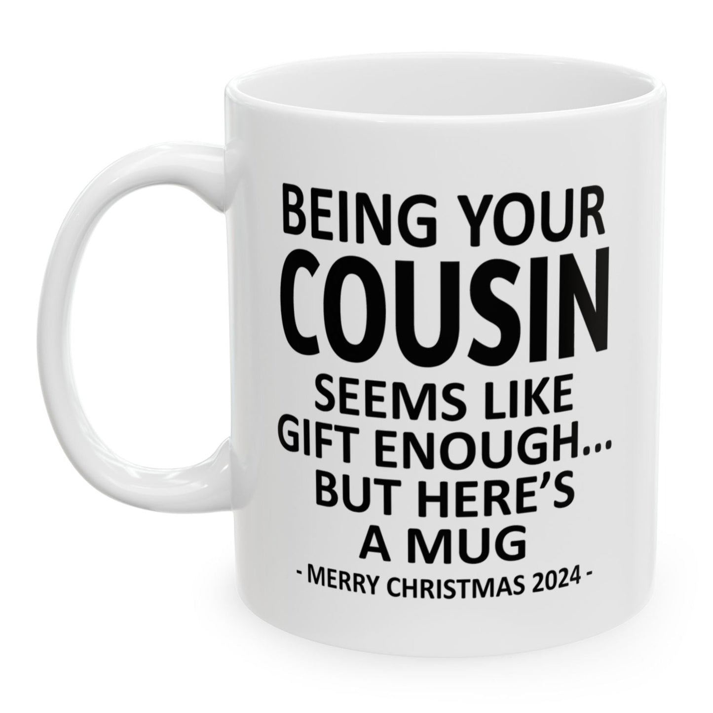 Being Your Cousin Christmas Gift 2024 11oz Unique Coffee Cup Mug