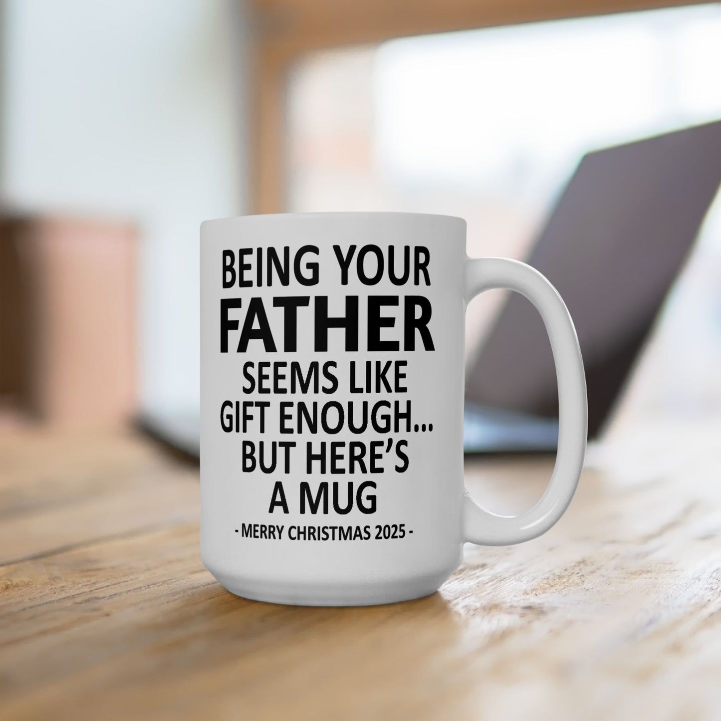 Being Your Father Christmas Gift 2025 15oz Unique Coffee Cup Mug