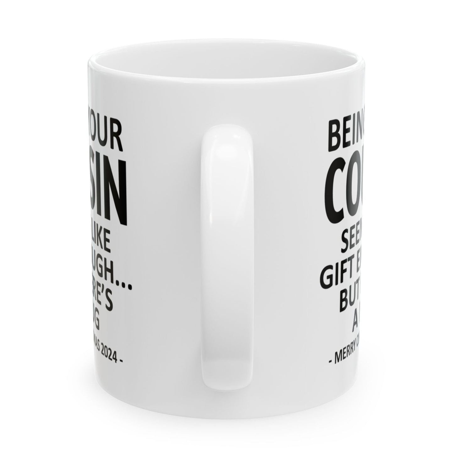 Being Your Cousin Christmas Gift 2024 11oz Unique Coffee Cup Mug